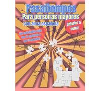 Pasatiempos para Personas Mayores a Color con Letra Grande: Activa tu mente, ejercita tu memoria, despierta tus recuerdos y disfruta de cada página con una sonrisa.