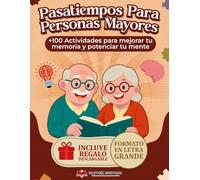 Pasatiempos para Personas Mayores: Cuaderno de Juegos y Ejercicios Mentales en Letra Grande para Mejorar la Memoria y la Estimulación Cognitiva de ... Cognitivo con +100 Actividades Divertidas
