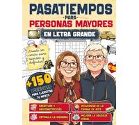 PASATIEMPOS PARA PERSONAS MAYORES EN LETRA GRANDE: Más de 150 Actividades de Estimulación Cognitiva con Memoria, Grafomotricidad, Agudeza Visual y ... Mente Activa. Con Soluciones. (Años Dorados)