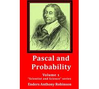 Pascal and Probability: Volume 1 in the “Scientist and Science” series