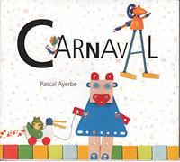 Pascal Ayerbe - CARNAVAL-カルナバル-