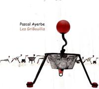 Pascal Ayerbe - Pascal Ayerbe - Les Gribouillis