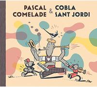 Pascal Comelade / Cobla Sant Jordi - Pascal Comelade & Cobla Sant Jordi