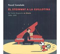 Pascal Comelade - El Steinway a La Guillotina