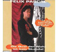 Pascal,Felix - Die Qual der Wahl