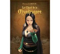 Pascal Lamour - Le Chant De La Mandragore