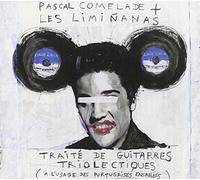 PASCAL & LES LIMINANAS COMELADE - TRAITE DE GUITARRES TRIOLECTIQUES CD NEW