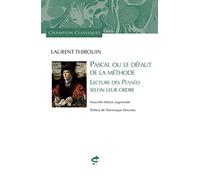 Pascal ou le défaut de la méthode - Lecture des Pensées selon leur ordre