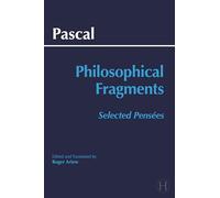 Pascal: Philosophical Fragments: Selected Pensees (Hackett Classics)