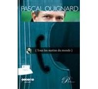 Pascal Quignard "Tous les matins du monde"
