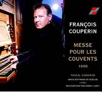 Pascal Vigneron - Couperin: Messe Pour Les Couvents