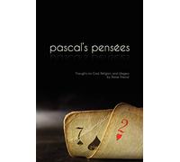 Pascal's Pensees: Thoughts on God, Religion, and Wagers