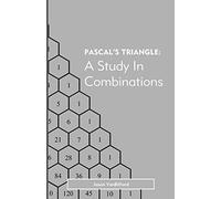 Pascal's Triangle: A Study in Combinations