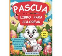 Pascua - Libro de Colorear para Niños: 32 Dibujos Divertidos y Adorables con Conejitos, Huevos y Canastas en Páginas a una Cara - Perfecto para Niños ... Creativa y Relajante para la Primavera