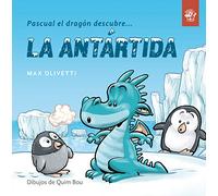 Pascual el dragón descubre la Antártida: Libro para niños en letra ligada, manuscrita o cursiva: Libro infantil interactivo para explicar a partir de ... demás: 1 (Pascual el dragn descubre el mundo)