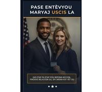 PASE ENTEVYOU MARYAJ USCIS LA: GID ETAP PA ETAP POU REPONN KESYON YO
