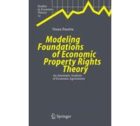 Pasetta - Modeling Foundations of Economic Property Rights Theory An - P555z