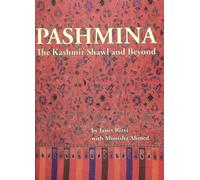 Pashmina: The Kashmir Shawl and Beyond