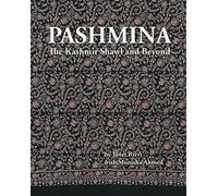 Pashmina: The Kashmir Shawl and Beyond