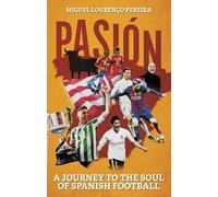 Pasion: A Journey to the Soul of Spanish Football
