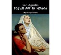 Pasión por la verdad : San Agustín