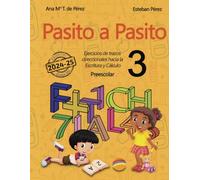 Pasito a Pasito 3: Ejercicios de trazos direccionales hacia la Escritura y Cálculo - Preescolar