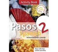 Pasos 2 Spanish Intermediate Course 3rd Edition revised: Activity Book