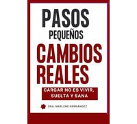 Pasos Pequeños, Cambios Reales: Cargar no es vivir, suelta y sana