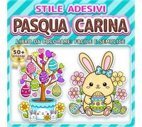 PASQUA CARINA: LIBRO DA COLORARE: FACILE E SEMPLICE - Oltre 50 disegni in stile adesivo per bambini, adulti e anziani. Rilassamento, antistress e ... di Pasqua (Libro da Colorare Stile Adesivi)