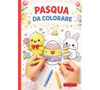 Pasqua da colorare: Immagini da colorare a tema Pasquale (Libri da Colorare)
