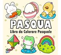 Pasqua da Colorare: Libro da Colorare Pasquale per Bambini e Adulti Semplice e Facile