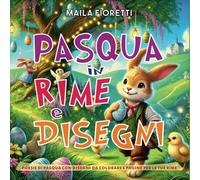 PASQUA IN RIME E DISEGNI: Poesie di Pasqua con Disegni da Colorare e Pagine per le Tue Rime