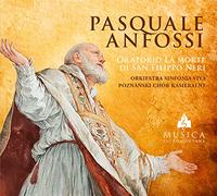 Pasquale Anfossi (1727-1797) - Pasquale Anfossi: Oratorio La Morte Di San Filippo Neri
