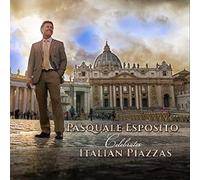 Pasquale Esposito - Pasquale Esposito Celebrates Italian Piazzas