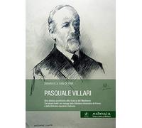 Pasquale Villari. Uno storico positivista alla ricerca del Medioevo. di