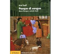 Pasque di sangue. Ebrei d'Europa e omicidi rituali