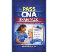PASS CNA EXAM PACK: A Comprehensive, Beginner-Friendly CNA Study Guide (PASS CNA EXAM SERIES)