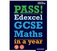 Pass! Edexcel GCSE Maths in a Year