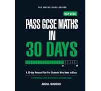 Pass GCSE Maths in 30 Days: A 30-Day Rescue Plan for OCR GCSE Students. Pass Maths with Just 60 Minutes a Day. (The Maths Guru Series)