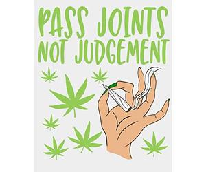 Pass Joints Not Judgement: A Trendy Cannabis Log Book for the Record Keeping User
