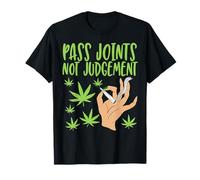 Pass Joints Not Judgment Marijuana Weed T-Shirt