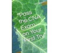 “Pass the CNA Exam on Your First Try”