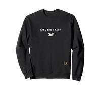 Pass The Gravy - Funny Thanksgiving Family Dinner Sweatshirt