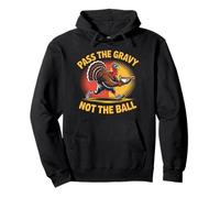 Pass the Gravy Not the Ball - Festive Turkey Humor Pullover Hoodie