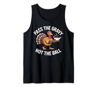 Pass The Gravy Not The Ball - Festive Turkey Humor Tank Top