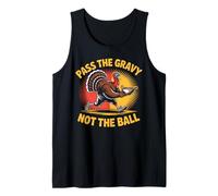 Pass The Gravy Not The Ball - Festive Turkey Humor Tank Top