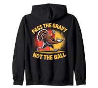 Pass the Gravy Not the Ball - Festive Turkey Humor Zip Hoodie