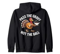 Pass the Gravy Not the Ball - Festive Turkey Humor Zip Hoodie