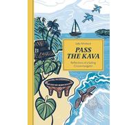 Pass the Kava: Reflections of a Sailing Circumnavigator