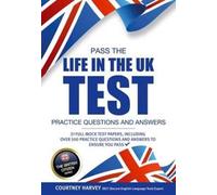 Pass the Life in the UK Test: Practice Questions and Answers with 21 Full Mock Tests